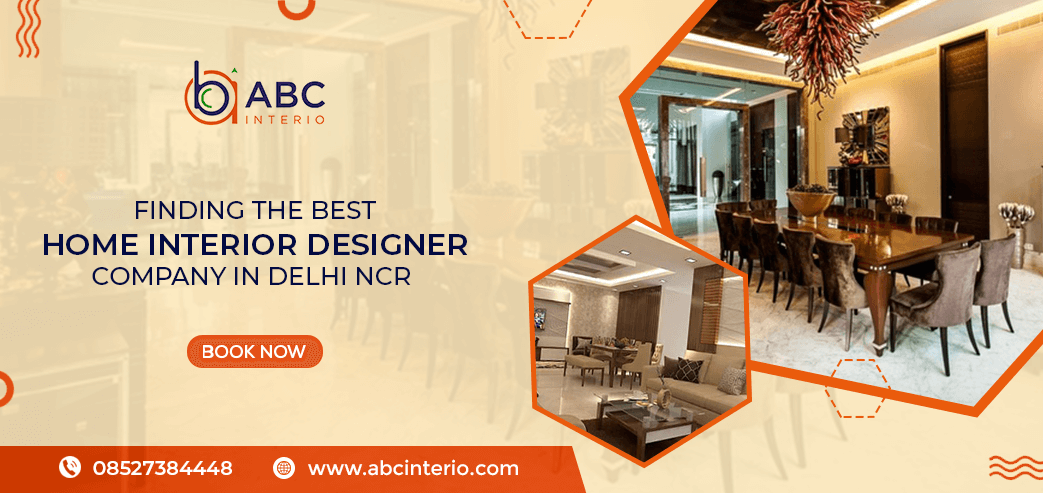 Blog post: Finding the Best Home interior designer company in Delhi NCR